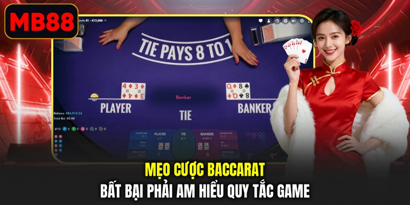 Mẹo cược Baccarat bất bại phải am hiểu quy tắc game